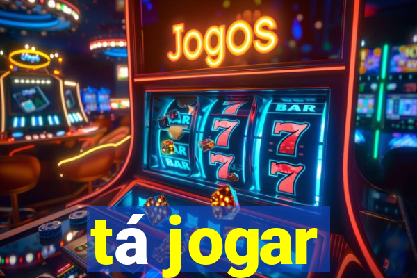 tá jogar