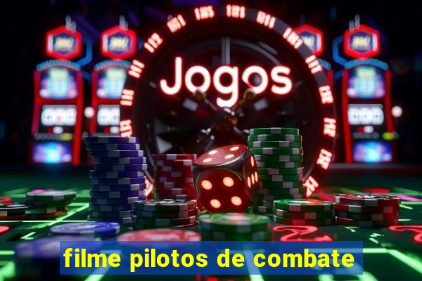 filme pilotos de combate