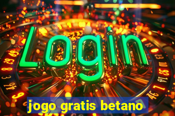 jogo gratis betano