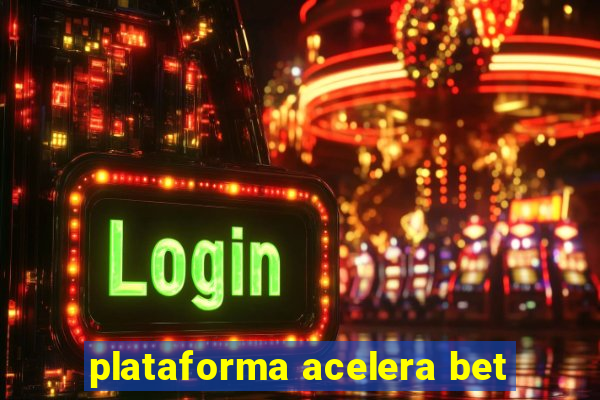 plataforma acelera bet