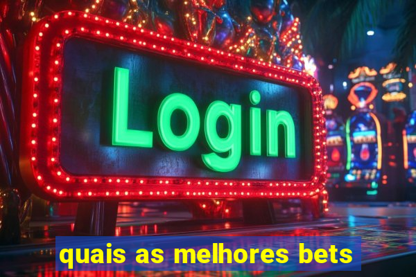 quais as melhores bets