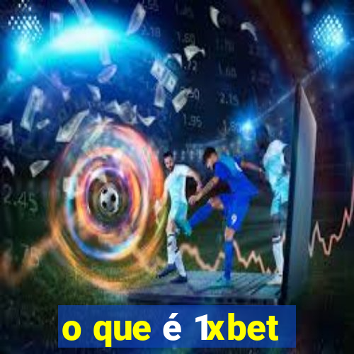 o que é 1xbet