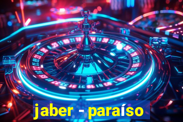 jaber - paraíso