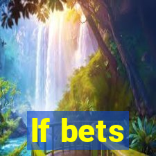 lf bets