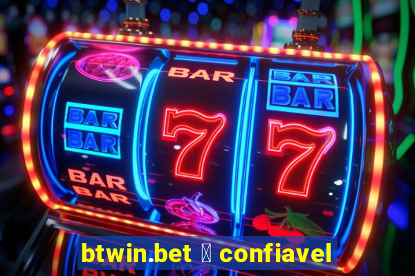 btwin.bet 茅 confiavel