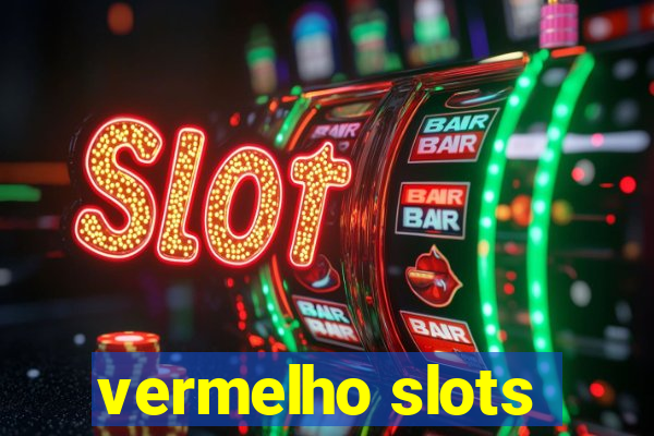 vermelho slots