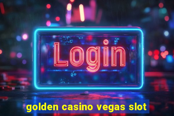 golden casino vegas slot