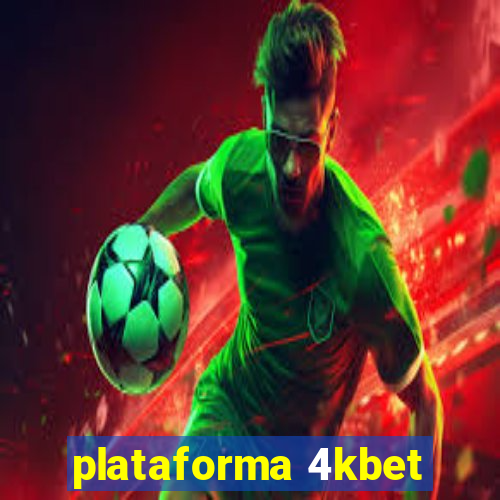 plataforma 4kbet