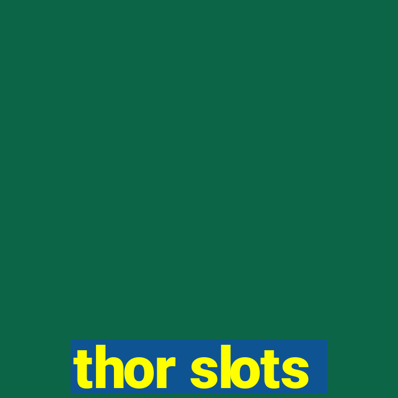 thor slots