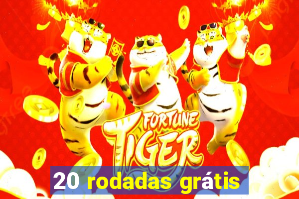 20 rodadas grátis