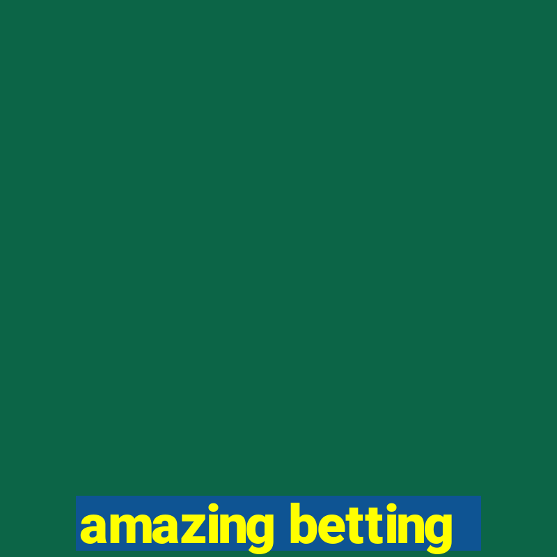 amazing betting