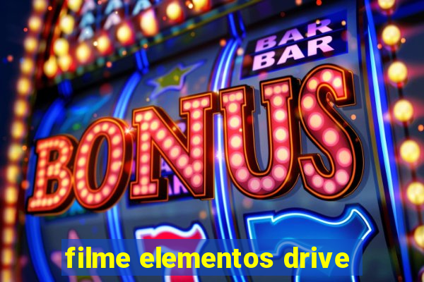 filme elementos drive