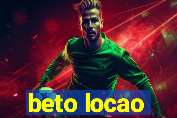 beto locao