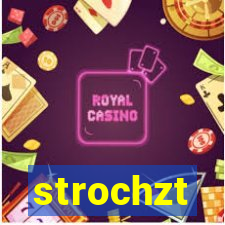 strochzt