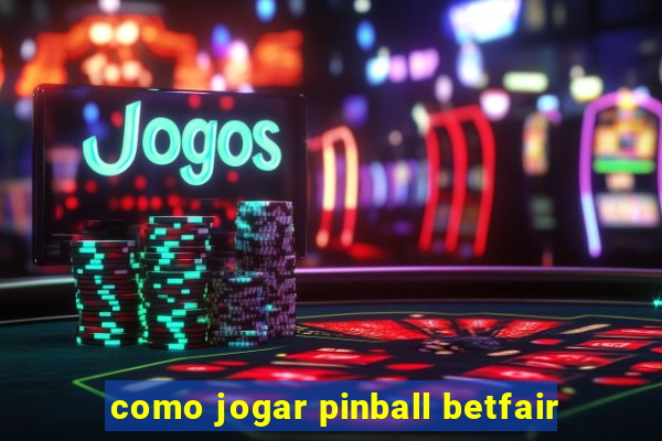 como jogar pinball betfair