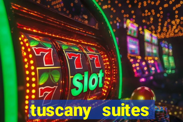 tuscany suites casino las vegas nv