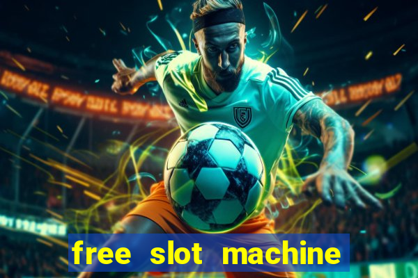 free slot machine to play