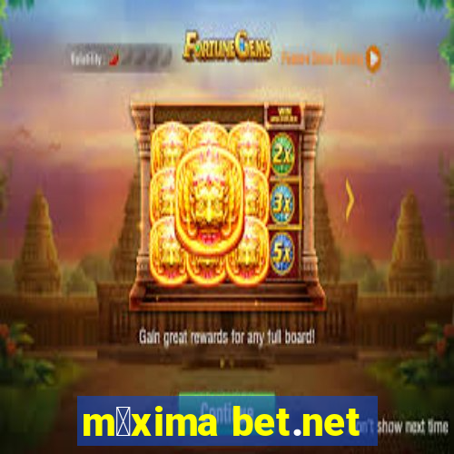 m谩xima bet.net