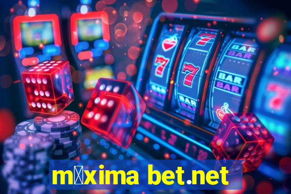 m谩xima bet.net