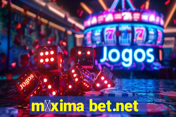 m谩xima bet.net