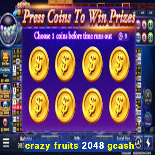 crazy fruits 2048 gcash