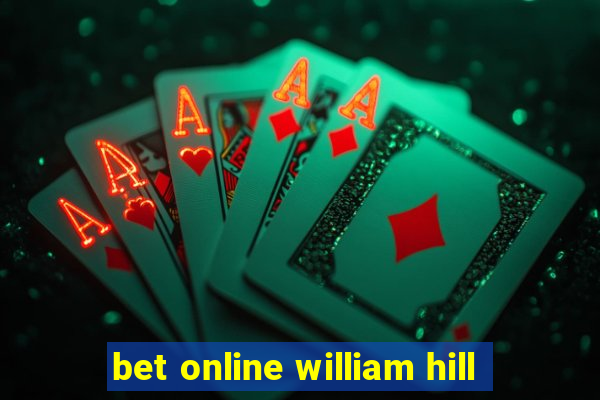 bet online william hill