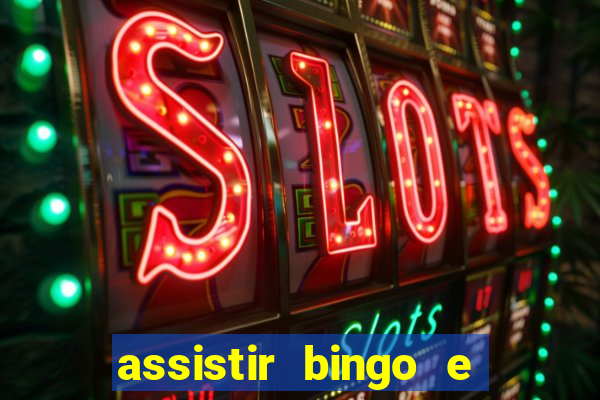 assistir bingo e rolly online grátis