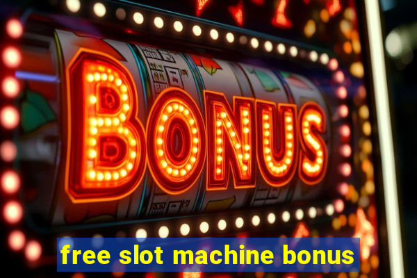 free slot machine bonus