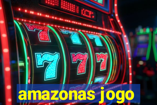 amazonas jogo