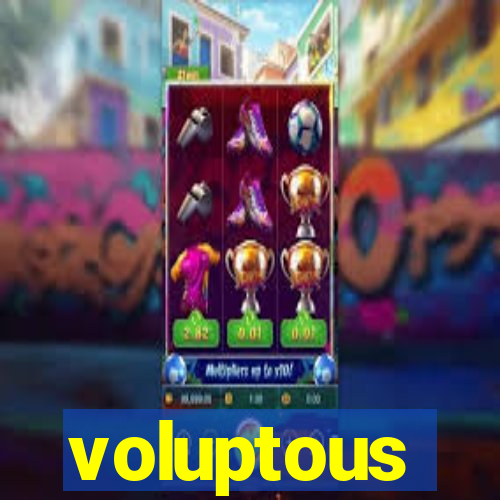 voluptous