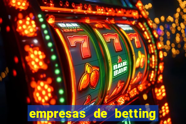 empresas de betting no brasil