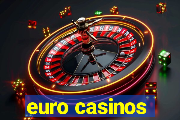 euro casinos