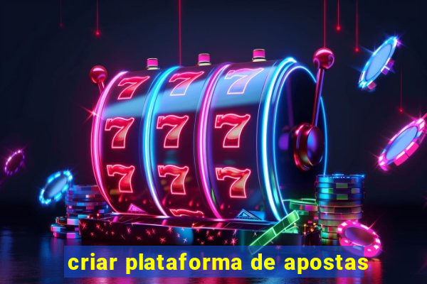 criar plataforma de apostas