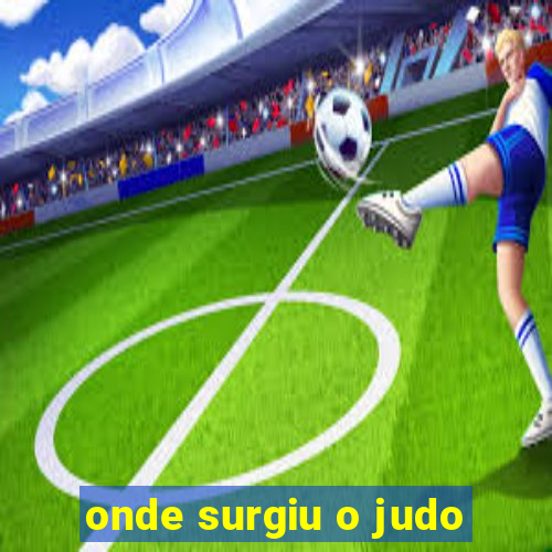 onde surgiu o judo