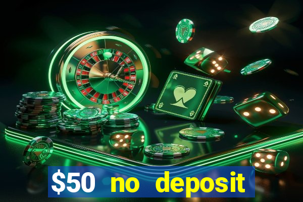 $50 no deposit bonus casino extreme