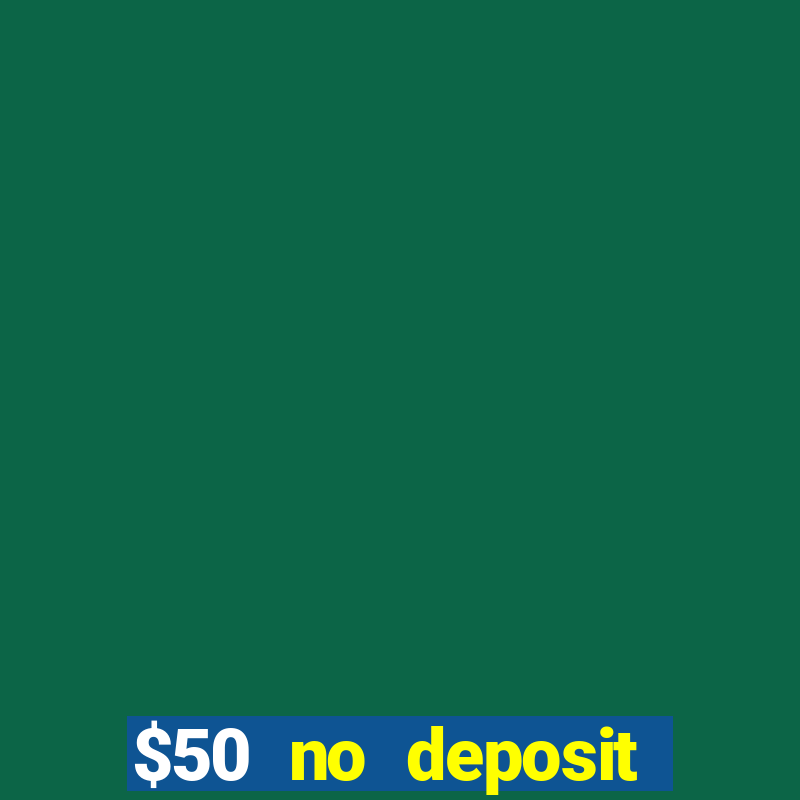 $50 no deposit bonus casino extreme