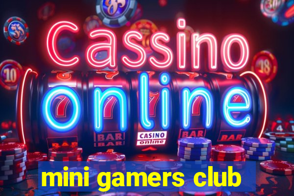 mini gamers club