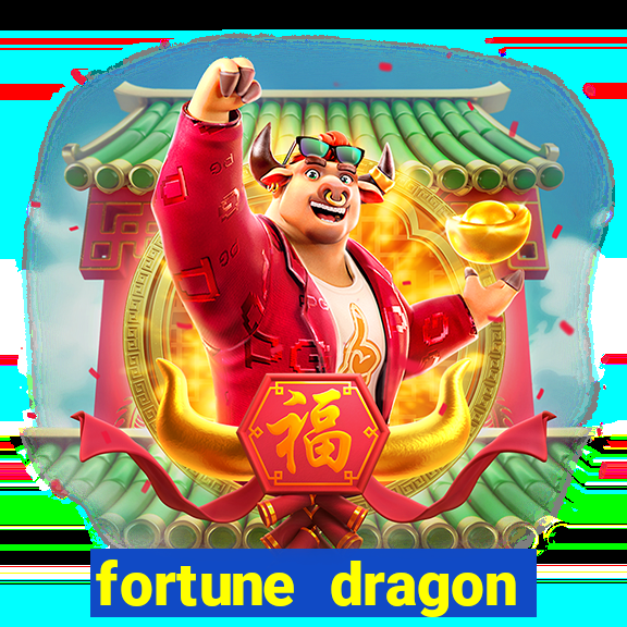 fortune dragon horário pagante