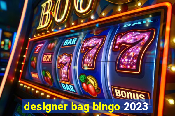 designer bag bingo 2023