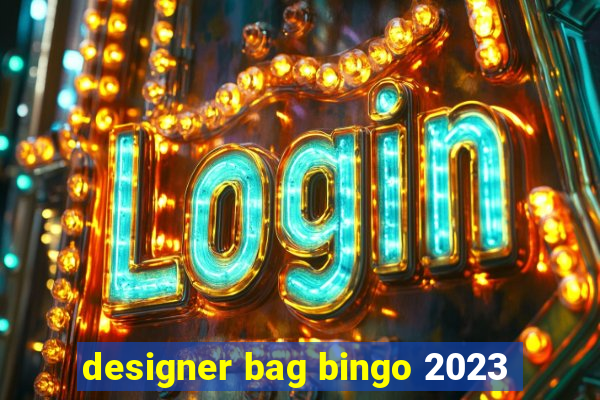 designer bag bingo 2023