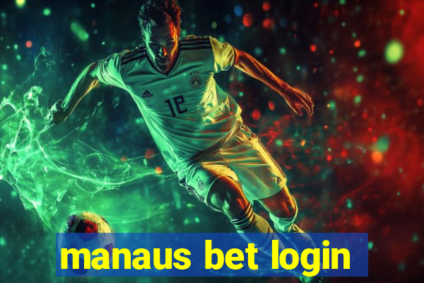 manaus bet login