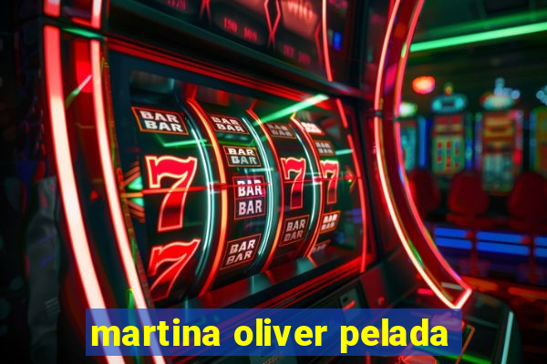 martina oliver pelada