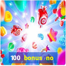 100 bonus no deposit casino