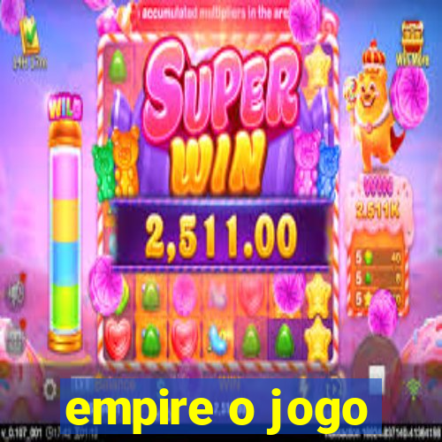 empire o jogo