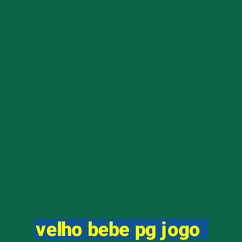 velho bebe pg jogo