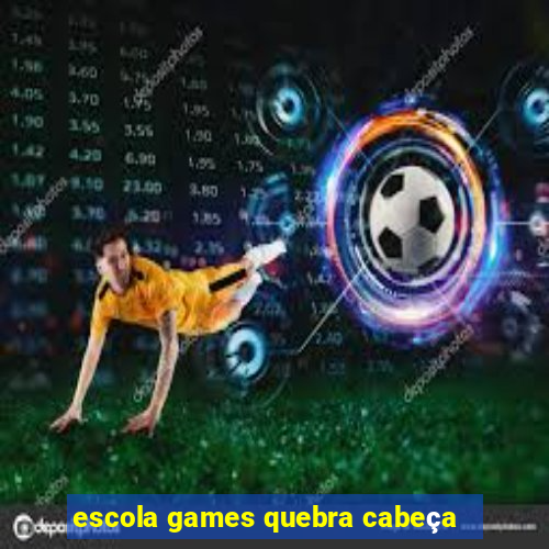 escola games quebra cabeça