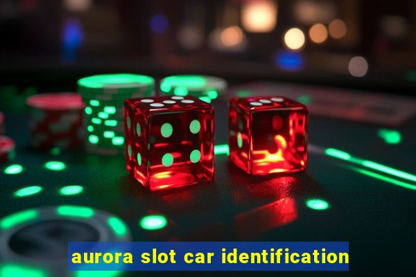 aurora slot car identification