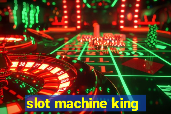 slot machine king