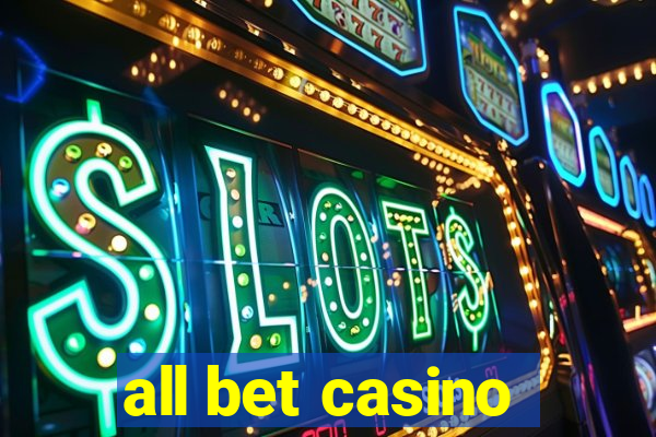 all bet casino