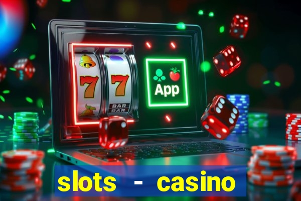 slots - casino slot machines